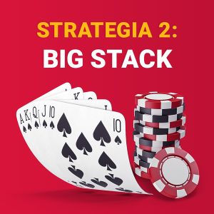 The big stack strategy